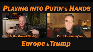 Download Lagu Playing into Putin's Hands: Europe \u0026 Trump /Patrick Henningsen \u0026 Lt Col Daniel Davis MP3