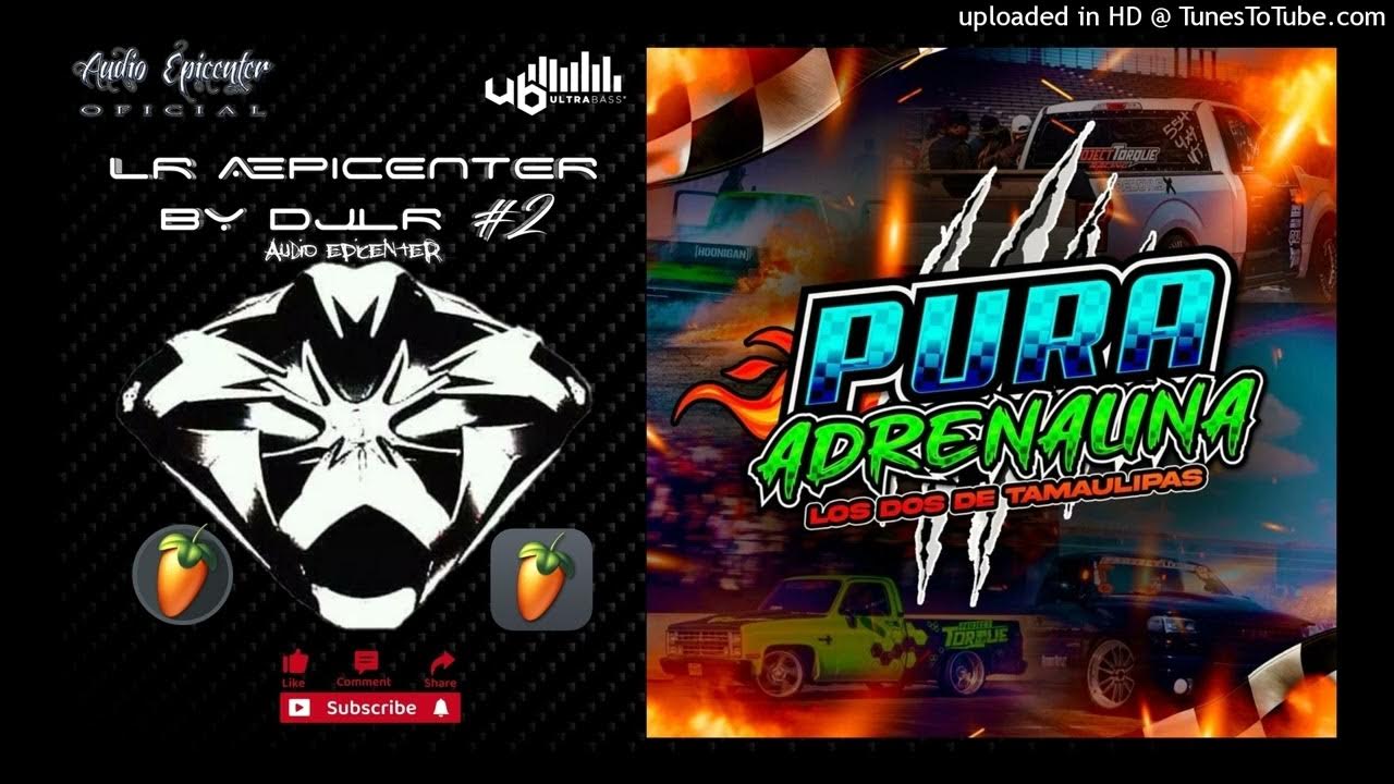 Pura Adrenalina "EPICENTER" - Los Dos De Tamaulipas Pura Adrenalina "EPICENTER" - Los Dos De Tamaulipas