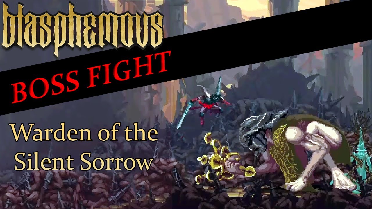 Warden of the Silent Sorrow- Blasphemous Boss Fight - YouTube