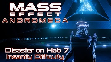 Disaster on Habitat 7 - Mass Effect: Andromeda - Insanity Difficulty - Episode 2