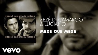 Zezé Di Camargo & Luciano - Mexe Que Mexe (Áudio Oficial)