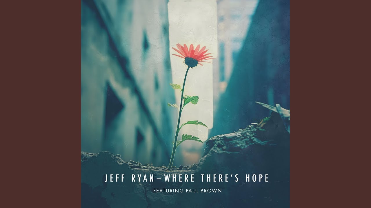 Where There's Hope Where There's Hope