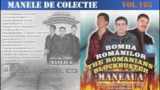 165 - Manele vechi de colectie - Bomba Romanilor Maneaua (2006) [Varianta CD]