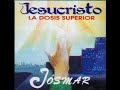 Jsmar  jesucristo la dosis superior album original