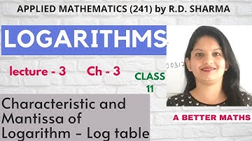 Logarithms - Part - 3 | Applied Mathematics (241) | Class 11 | R.D. Sharma |Maths|Log table|Mantissa