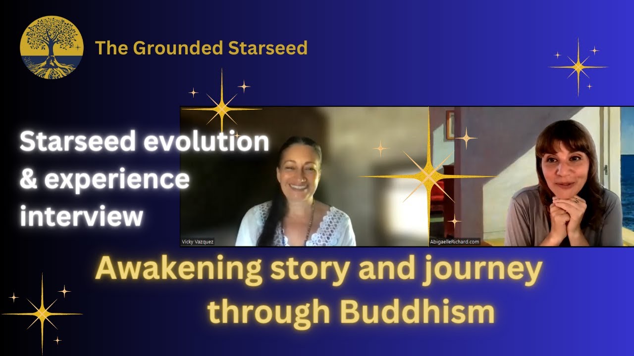 Awakening story and journey through Buddhism – Starseed evolution and experience interview
