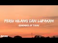 Pergi Hilang Dan Lupakan - Remember Of Today (Cover lirik)