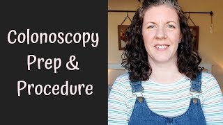 My Colonoscopy Prep And Procedure | Home Family Life