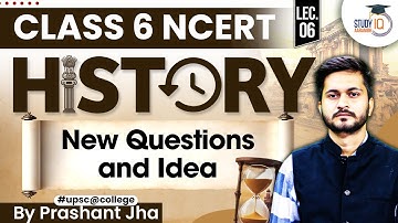 UPSC CSE 2028 | History Class 6 NCERT Chapter 6 | New Questions and Idea | Prashant Sir