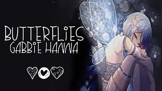 Nightcore → Butterflies ♪ (Gabbie Hanna) LYRICS ✔︎