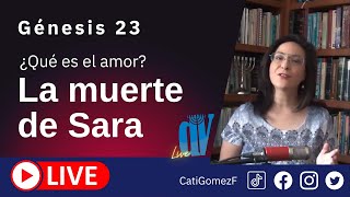 Genesis 23 (LIVE) ☚ [The death of SARAH and What is LOVE?] Thursday 10/14/21 11:00 AM (GMT-5)