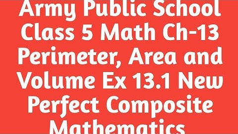 Mathematics Grade 5 | Ch-13 Primeter, Area and Volume | Ex-13.1| New Perfect Composite Mathematics|