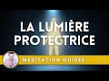 Mditation guide  la lumire protectrice  protection nergtique  par tams pataki