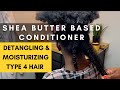 How to Use A Shea Butter based Leave-in Conditioner to Moisturize Type 4 hair. -By 4orce of Nature