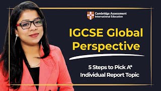 How to choose an IGCSE Global Perspectives Individual Report Question for an A* ?
