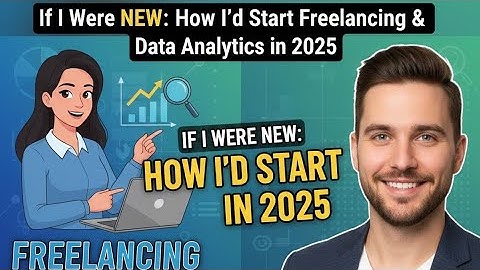 If I Were NEW: How I’d Start Freelancing & Data Analytics in 2025