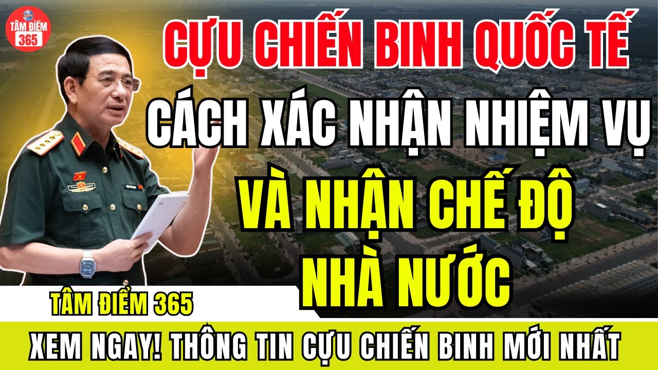 TIN MỚI: Cựu Chiến Binh Làm Nhiệm Vụ Quốc Tế – Hướng Dẫn Xác Nhận Và Hưởng Chế Độ Nhà Nước