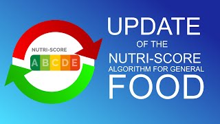 Update of the Nutri-Score algorithm for general foods