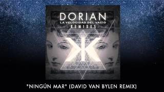 DORIAN - "Ningún mar" (David Van Bylen Remix)