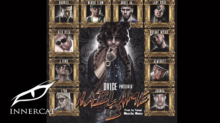 @Dvice - Hablame 2 ft. @AnuelAA @almighty6476 @nen...