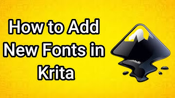 How to Add New Fonts in Krita