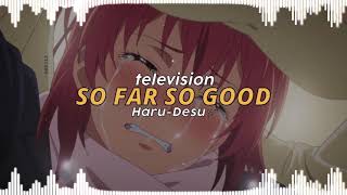 So far so good -Television (Edit audio) Resimi