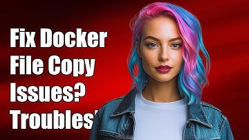How to Fix Docker Container File Copy Issues: Troubleshooting Guide