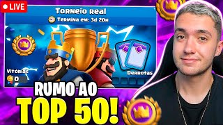 ULTIMO DIA DE TORNEIO REAL! RUMO AO TOP 50 - CLASH AO VIVO