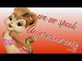 The chipettes - we no speak  Americano conga