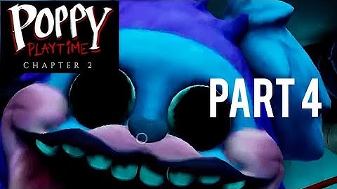 POPPY PLAYTIME CHAPTER 2 Gameplay Walkthrough Part 4 (Android)