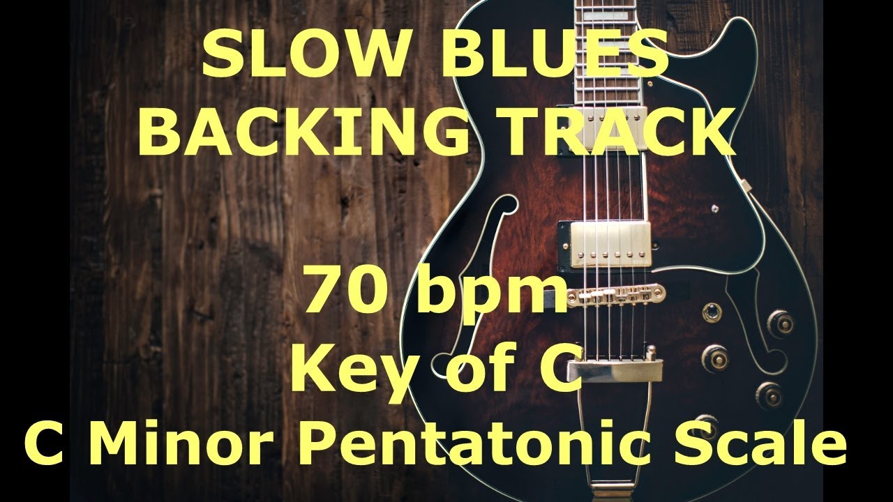 Slow Blues Backing Track - 70 bpm - Key of C (minor pentatonic) - YouTube