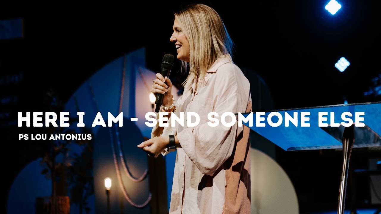 Here I Am - Send Someone Else | Ps Lou Antonius - YouTube