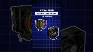 cara pilih cooler CPU yang pas gimana sih ?