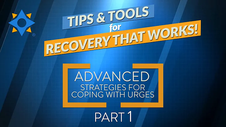 ADVANCED Urge Strategies Part 1 - Tips & Tools for Recovery That Works
