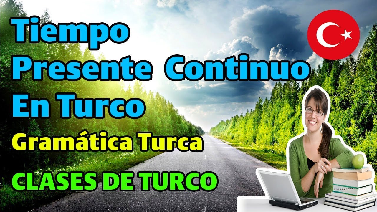 Tiempo Presente Continuo En Turco -  Aprender Turco