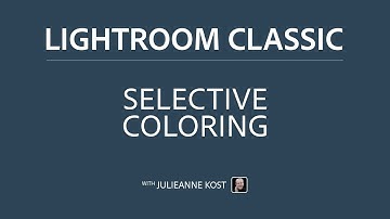 Selective Coloring Effects in Lightroom Classic