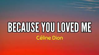 Céline Dion – Because You Loved Me (Lyrics)