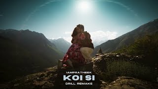 Video thumbnail of "Koi Si (Drill Remake) | Afsana Khan | IAMPRATHEEK | Bollywood Drill 🎶"