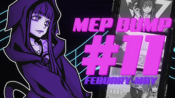 MEP DUMP #11 (February-May)