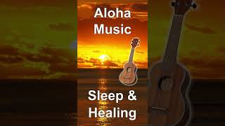 Aloha Music For Deep Sleep Healing Music - Hawaiian Ukulele Frequency