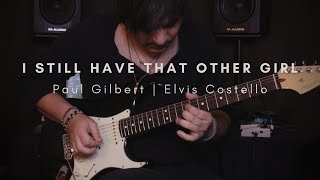 I Still Have That Other Girl - Guitar Cover | Paul Gilbert | Elvis Costello |