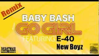 Go Girl Remix FT- E-40 & The New Boyz