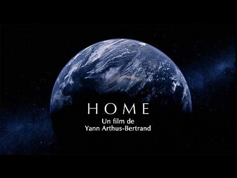 Home (2009) Luc Besson & Yann Arthus-Bertrand documentary RENT / BUY TO  SUPPORT MORE GREAT WORK - YouTube