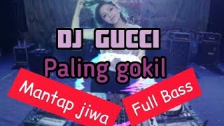 Dj GUCCI terganas full bass