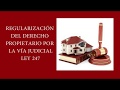 REGULARIZACIÓN DEL DERECHO PROPIETARIO VÍA JUDICIAL BOLIVIA - LEY 247 (PROCESO EXTRAORDINARIO CIVIL)