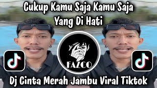 CUKUP KAMU SAJA KAMU SAJA YANG DI HATI // DJ CINTA MERAH JAMBU VIRAL TIKTOK TERBARU 2025 !!!