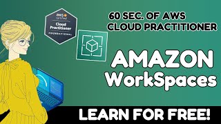 What is AWS WorkSpaces? | AWS Cloud Practitioner CLF-C02