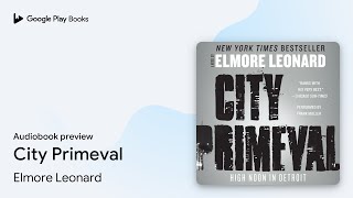 City Primeval by Elmore Leonard · Audiobook preview - YouTube