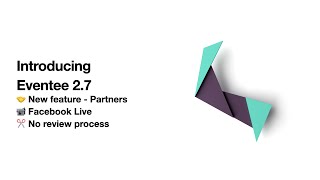Introducing Eventee 2.7