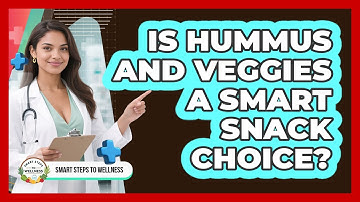 Is Hummus And Veggies A Smart Snack Choice?